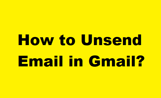 How to Unsend an Email in Gmail