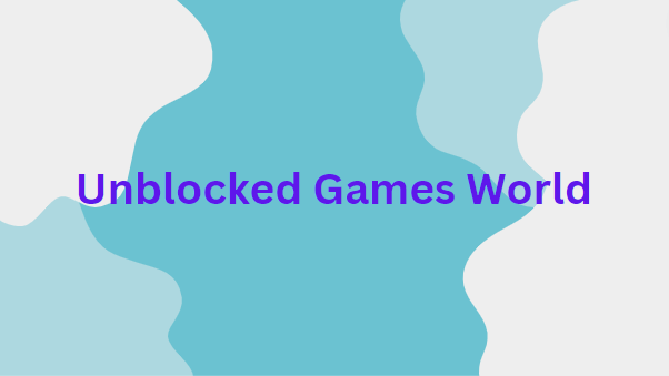 Unblocked Games World